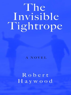 cover image of The Invisible Tightrope